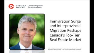 Immigration Surge and Interprovincial Migration Reshape Canadas TopTier Real Estate Market [upl. by Viv]