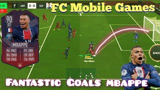 Fantastic Goals mbappe FC Mobile Games EA Sports Games goals video Mbappe level 90 player [upl. by Oiramaj]