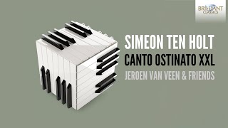 Ten Holt Canto Ostinato XXL Full Album played by Jeroen van Veen [upl. by Barthel962]