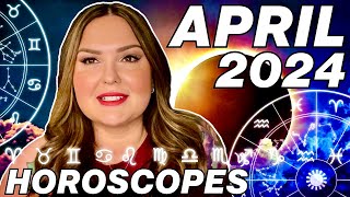 April 2024 Horoscopes  All 12 Signs [upl. by Nnairrehs792]