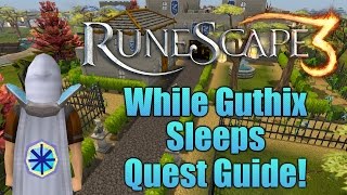 Runescape 3 While Guthix Sleeps Quest Guide [upl. by Assirual]