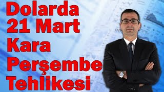 Dolarda 21 Mart quotKara Perşembequot Tehlikesi [upl. by Euseibbob612]