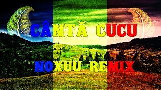 Grigore Leșe  Cântă Cucun Bucovina NoXuu Remix [upl. by Buhler]