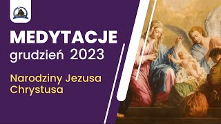 Grudzień 2023  medytacja na pierwszą sobotę Narodziny Jezusa Chrystusa [upl. by Ettelra12]