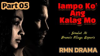 Iampo Ko Ang Kalag Mo  RMN Drama Part 05 [upl. by Hanad]