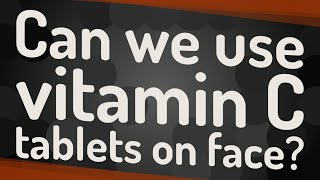 Can we use vitamin C tablets on face [upl. by Malamut]