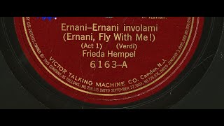 quotErnani involamiquot is sung by Frieda Hempel on Victor 6163 1915 [upl. by Tella]