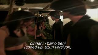 pinhani  bilir o beni speed up uzun versiyon [upl. by Herta]