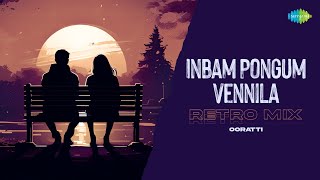 Inbam Pongum Vennila  Retro Mix  Veerapandiya Kattabomman  G Ramanathan  P Susheela  Ooratti [upl. by Aenit]