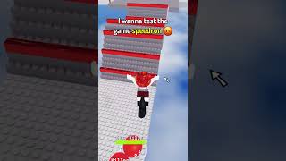 I wanna test the game speedrun 😡💢roblox shorts [upl. by Julianna]