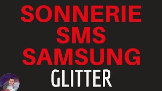 SONNERIE sms quotGLITTERquot TELEPHONE Samsung Galaxy S10 S9 S8 S7 A70 A51 A50 A40 A20 A10 J5 J3 [upl. by Lyrahs]