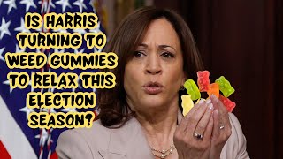 Is Kamala Harris Eating Marijuana Gummies to Relax During Election Season [upl. by Hasile]