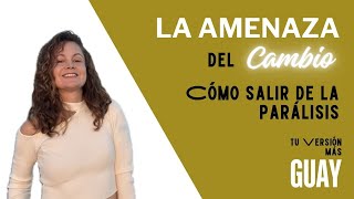 La amenaza del cambio  Cómo salir de la parálisis [upl. by Lanevuj]