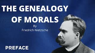 The Genealogy of Morals by Friedrich Nietzsche Preface [upl. by Chavez369]