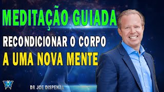 MEDITAÇÃO GUIADA JOE DISPENZA  TRANSFORMA A TUA MENTE  MANIFESTA OS TEUS SONHOS [upl. by Yrrap253]