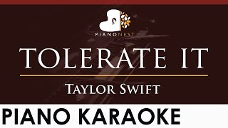 Taylor Swift  tolerate it  HIGHER Key Piano Karaoke Instrumental [upl. by Allehcim]