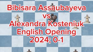 English Opening  White Bibisara Assaubayeva vs Black Alexandra Kosteniuk  2024 01 [upl. by Ahsiemaj926]