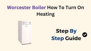 Worcester Boiler How To Turn On Heating [upl. by Leotie]