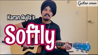 Softly   Karan Aulja  Guitar Tutorial and cover by Gursimer [upl. by Southworth]