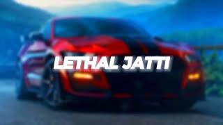 Lethal Jatti  Slowed  Reverb  😎🔥💪🏻 [upl. by Tonry443]