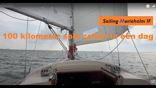 100 kilometer solo zeilen in 1 dag  Sailing Marieholm IF Nonstop van Amsterdam naar HeegFriesland [upl. by Ecar507]