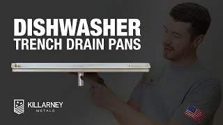 Protect your floors with the Dishwasher Trench Drain Pan by Killarney Metals 🚰💧 [upl. by Nnodnarb]