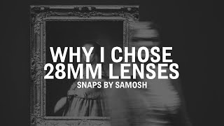 Why I Choose 28mm for my Street Photography [upl. by Nuhsed]