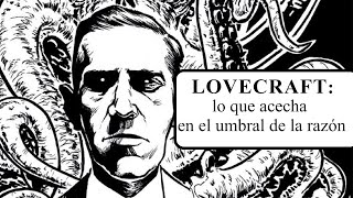 LOVECRAFT lo que acecha en el umbral de la razón [upl. by Fine]