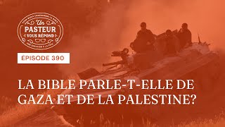 La Bible parletelle de Gaza et de la Palestine Épisode 390 [upl. by Odnalor46]