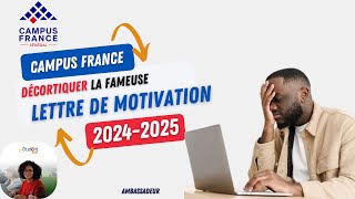 RÉDIGER UNE BONNE LETTRE DE MOTIVATION  Campus France 20242025 [upl. by Peltz]