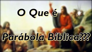 O Que é ParábolaParábolas BíblicasO que Significa ParábolaO Que São ParábolasParábolas de Jesus [upl. by Elianore]