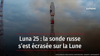 Luna 25  la sonde russe s’est écrasée sur la Lune [upl. by Graniah527]