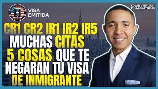 MUCHAS CITAS 5 RAZONES por las que te pueden NEGAR tu visa de inmigrante [upl. by Aerdnaeel339]