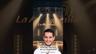 ¿Adrián Marcelo en La Academia como Juez o participante adrianmarcelo laacademia [upl. by Naquin]