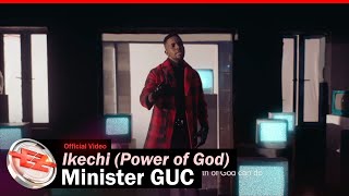 Minister GUC  Ikechi Power of God Official Video [upl. by Ahsino]