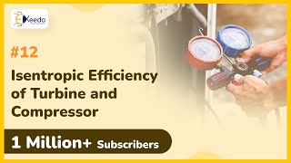 Isentropic Efficiency of Turbine and Compressor  Introduction to Refrigeration [upl. by Almap245]