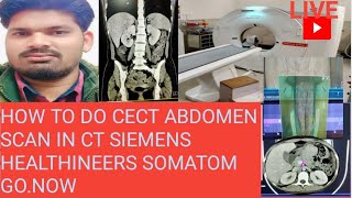 HOW TO DO CECT ABDOMEN SCAN IN CT SIEMENS HEALTHINEERS 32 SLICE SOMATOM GONOW [upl. by Esther298]