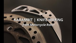 Karambit from a Motorcycle Rotor  Knife Making [upl. by Schinica]