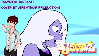 Tower of Mistakes  Steven Universe Male Cover [upl. by Noskcire]