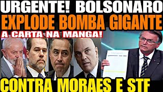 BOLSONARO ACABA DE SOLTAR BOMBA GIGANTE CONTRA MORAES E STF CARTA NA MANGA DESTRUIDORA DESESPERO [upl. by Selwin]