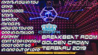 DJ BREAKBEAT GOLDEN CROWN TERBARU 2019 BASS NYA BIKIN GETAR ROOM [upl. by Eener]