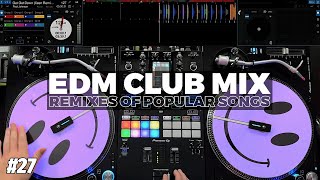 EDM CLUB MIX  27  Mashups amp Remixes of Popular Songs [upl. by Atnoid]