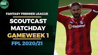 FPL 202021Scoutcast Matchday  Gameweek 1  Fantasy Premier League Tips 202 [upl. by Ayenet718]