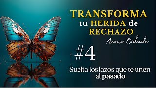 ¿Quieres saber el ORIGEN de tus HERIDAS DE INFANCIA Transforma tu herida de RECHAZO [upl. by Ahsai]