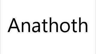 How to Pronounce Anathoth [upl. by Phelips401]