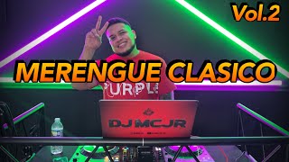 MERENGUE CLASICO MIX EN VIVO VOL 2 🔥 DJMCJR LO MEJOR DEL MERENGUE 2023 💃🔥 PARTE 2 [upl. by Anneh]