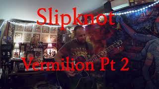 Slipknot  Vermilion Pt 2 Acoustic Cover [upl. by Spatola]