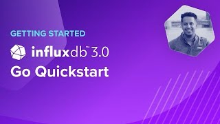 InfluxDB v3 Go Quickstart [upl. by Pickering791]