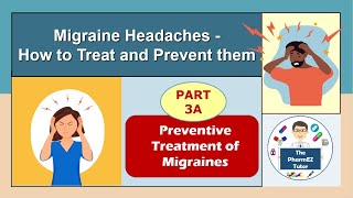 Migraine Prevention  Part 3A Medications Pharmacology For Pharmacy students and pharmacists [upl. by Jabin]