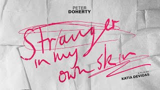 Presentazione di PETE DOHERTY STRANGER IN MY OWN SKIN [upl. by Any]